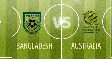 Bangladesh vs Australia FIFA World Cup Asian Qualification