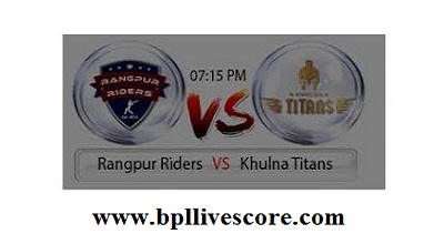 Rangpur Riders vs Khulna Titans Live Score Today Match in BPL 2017