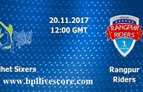 BPL 2017 : Rangpur Riders vs Sylhet Sixers Live Score Today Match
