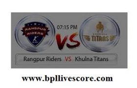 Rangpur Riders vs Khulna Titans Live Score Today Match in BPL 2017