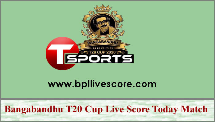 Bangabandhu T20 Cup Live Score Today Match