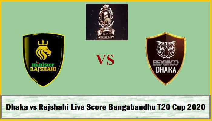 Dhaka vs Rajshahi Live Score Today Match Bangabandhu T20 Cup