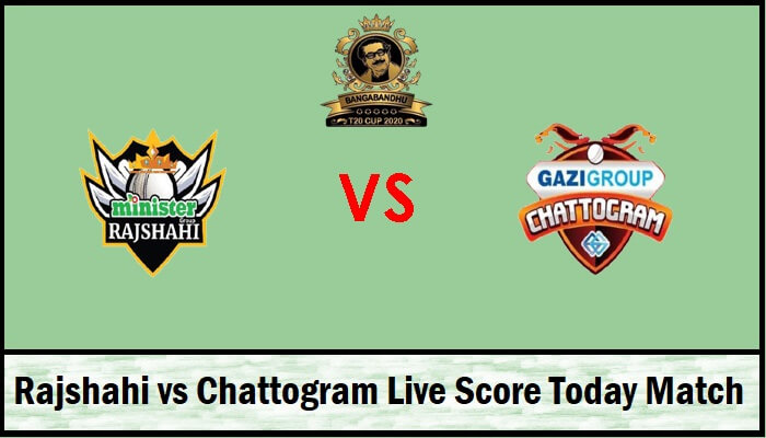 Rajshahi vs Chattogram Live Score Bangabandhu T20 Cup