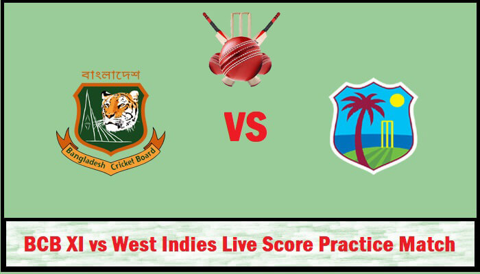 BCB XI vs West Indies Live Score Practice Match Today