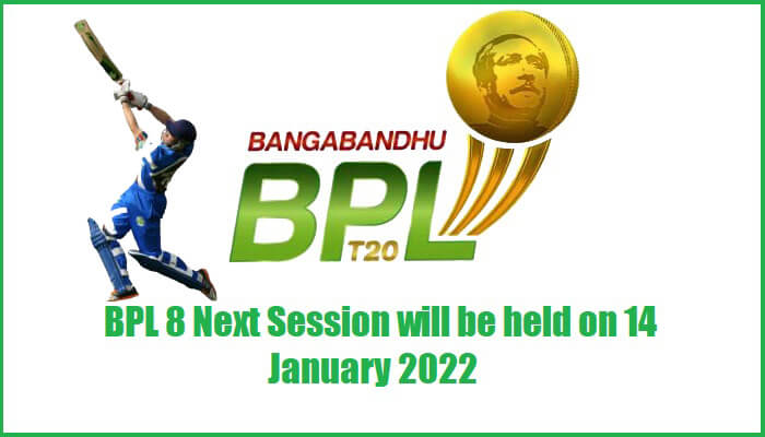 BPL 8 Next Session will be held on 14 January 2022