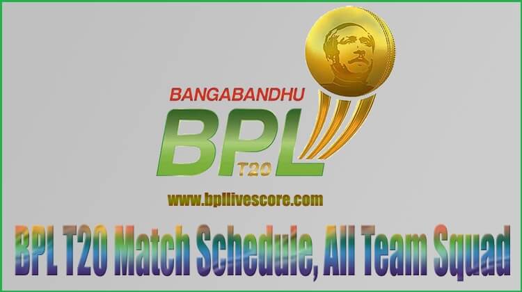 BPL T20 Match Schedule, Player List and TV Info 2022