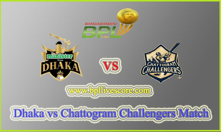 Dhaka vs Chattogram Challengers Live Score