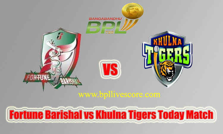 Fortune Barishal vs Khulna Tigers Live Score Today Match BPL