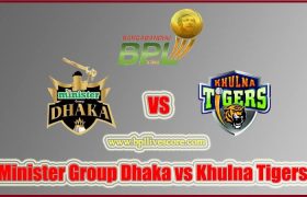Minister Group Dhaka vs Khulna Tigers Live Score