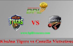 Khulna Tigers vs Comilla Victorians Today Match