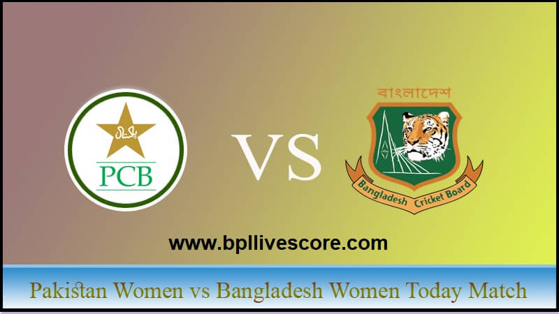 Pakistan Women vs Bangladesh Women Live Score Today Match