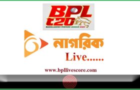 BPL 2023 Today Match Live on Nagorik Tv Channel