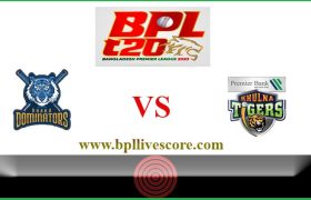 Dhaka Dominators vs Khulna Tigers Live Score Today Match